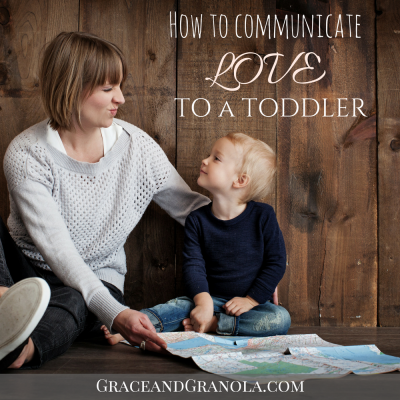 5 Ways to Communicate Love to a Toddler