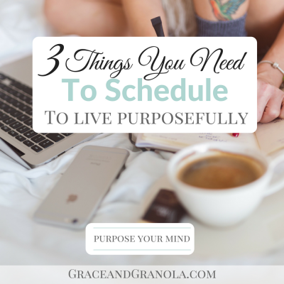 3 Things You Need To Schedule
